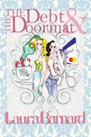 The Debt & the Doormat 1782997857 Book Cover