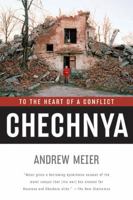 Chechnya: To the Heart of a Conflict 0393327329 Book Cover