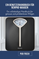 EIN BENUTZERHANDBUCH FÜR RENPHO-WAAGEN: Ein vollständiges Handbuch für genaues und problemloses Wiegen (German Edition) B0F1G7PH1H Book Cover