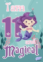 I am 11 and Magical: A mermaid birthday journal for 11 year old girl gift, Birthday Gift for Girls, Journal Notebook for Kids, Drawing writing and doodling 1692490672 Book Cover