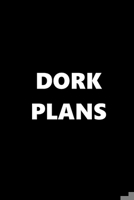 2020 Weekly Planner Funny Humorous Dork Plans 134 Pages: 2020 Planners Calendars Organizers Datebooks Appointment Books Agendas 1707644659 Book Cover