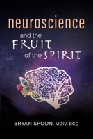 Neuroscience and the Fruit of the Spirit 195232713X Book Cover
