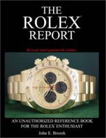 The Rolex Report: An Unauthorized Reference Book For The Rolex Enthusiast 0972313303 Book Cover