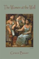 The Women at the Well: Poems & a Revelation 1622881141 Book Cover