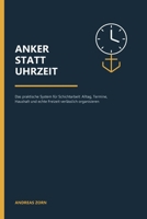 Anker statt Uhrzeit: Das praktische System für Schichtarbeit: Alltag, Termine, Haushalt und echte Freizeit verlässlich organisieren (German Edition) B0HCLMK3WR Book Cover