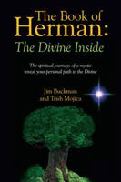 The Book of Herman: The Divine Inside - The spiritual journeys of a mystic reveal your personal path to the Divine 1478717904 Book Cover
