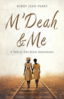 M'Deah and Me: A Tale of Two Black Generations 1967386064 Book Cover