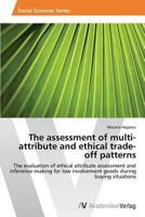 The Assessment of Multi-Attribute and Ethical Trade-Off Patterns 3639389824 Book Cover