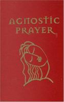 Agnostic Prayer 0966106024 Book Cover