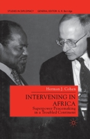 Intervening in Africa: Superpower Peacemaking in a Troubled Continent 1349418234 Book Cover