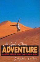 A Girl's Own Adventure: Across Africa Any Way Any How 1864367792 Book Cover