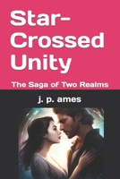 Star-Crossed Unity: The Saga of Two Realms B0C87M68NF Book Cover