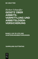 �� 131 - 275 Und Ausf�hrungsbestimmungen: Aus: Gesetz �ber Arbeitsvermittlung Und Arbeitslosenversicherung: In Der Fassung Der Notverordnung Vom 1. Dezember 1930, Bd. 2 3111212610 Book Cover