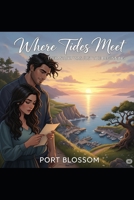 There Tides Meet: Their Story Was Just the Beginning B0FHL1QWFD Book Cover