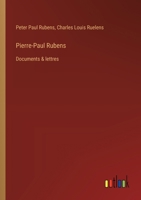 Pierre-Paul Rubens: Documents & lettres (French Edition) 3385024129 Book Cover