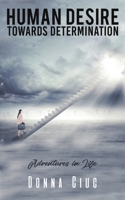 Human Desire Towards Determination 139842420X Book Cover