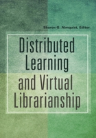 Distributed Learning and Virtual Librarianship 1591589061 Book Cover