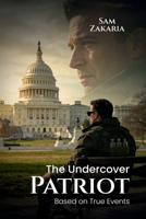 THE UNDERCOVER PATRIOT 1972714139 Book Cover
