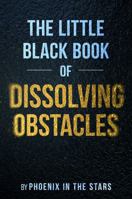 The Little Black Book of Dissolving Obstacles (Astrological Transurfing) B0DTJ5TVF8 Book Cover