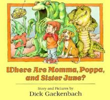 Where Are Momma, Poppa, and Sister June? 0395673232 Book Cover