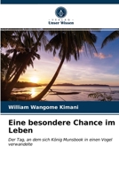 Eine besondere Chance im Leben: Der Tag, an dem sich König Munsbook in einen Vogel verwandelte 6202839996 Book Cover