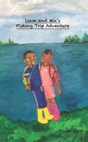 Liam and Mia's Fishing Trip Adventure B08CPG39YT Book Cover