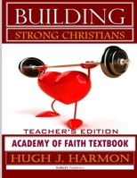 Building Strong Christians-Academy of Faith Textbook 1312241969 Book Cover
