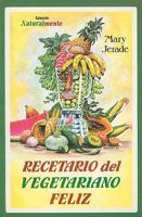 Recetario del vegetariano feliz/ Happy Vegetarian Recipes (Spanish Edition) 9706661417 Book Cover