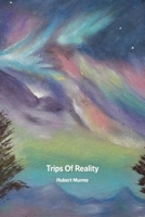 Trips Of Reality 1543997023 Book Cover