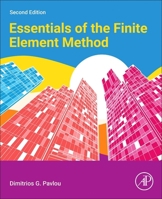 Essentials of the Finite Element Method 0443247404 Book Cover