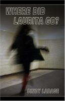 Where Did Laurita Go? 1424120195 Book Cover