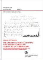 Die Umgebung Der Stadt Mainz Und Ihre Bevolkerung Vom 17. Bis 19. Jahrhundert: Ein Historisch-Demographischer Beitrag Zur Sozialgeschichte Landlicher 3515071156 Book Cover