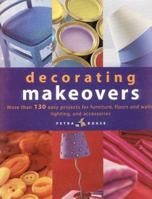 Decorating Makeovers: More Than 130 Easy Projects for Furniture, Floors and Walls, Lighting, and Accessories 377424944X Book Cover