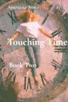Touching Time: Book Two B0FTVGJ4Y6 Book Cover