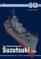 The Japanese Destroyer Suzutsuki 1945 8366148157 Book Cover