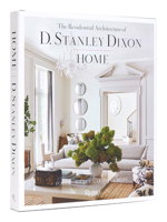 HOME: The Residential Architecture of D. Stanley Dixon 084787348X Book Cover