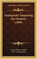 Analogische Toepassing Der Strafwet (1889) 1167405986 Book Cover