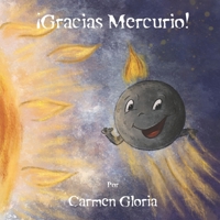 Gracias Mercurio! (Astronomía Para Niños) 1950767108 Book Cover