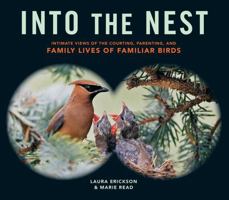 Into the Nest: Intimate Views of the Courting, Parenting, and Family Lives of Familiar Birds 1612122299 Book Cover