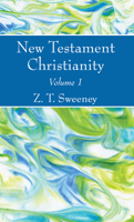 New Testament Christianity Volume I 1532647476 Book Cover