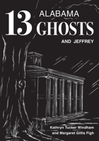 13 Alabama Ghosts and Jeffrey (Jeffrey Books) 0817318429 Book Cover