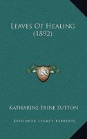 Leaves of healing 1165378582 Book Cover