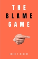 The Blame Game B0FRXQB1ZT Book Cover