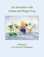 An Adventure With Joshua and Hoppy Frog B0C9SLCQCQ Book Cover