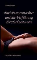 Drei Pastorentöchter und die Verführung der Hochzeitstorte 3746089158 Book Cover