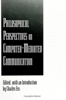 Philosophical Perspectives on Computer-Mediated Communication (Suny Series in Computer-Mediated Communication) 0791428729 Book Cover