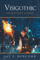 Visigothic: On Destiny's Edge 1546262210 Book Cover