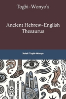 Togbi-Wonyo's Əʋe (Ancient Hebrew) Thesaurus: Əʋe (Ancient Hebrew)-English B09GCLWKGJ Book Cover