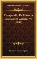 Compendio De Historia Eclesiástica General, Volume 1... 116005598X Book Cover