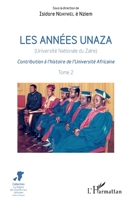 Les années unaza (Université nationale du Zaïre) (Tome 2): Contribution à l'histoire de l'Université Africaine (La Région Des Grands Lacs Africains) (French Edition) 2343134782 Book Cover